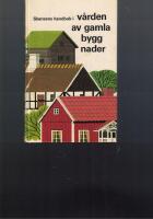 Skansens handbok i v&aring;rden av gamla byggnader