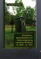 Dansbanor, dansorkestrar och festarrangemang i syd&ouml;stra Sm&aring;land : ca 1900-ca 1970