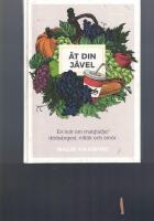 &Auml;t din j&auml;vel : en bok om matgl&auml;dje, d&ouml;ds&aring;ngest, vitl&ouml;k och sm&ouml;r