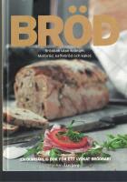 Br&ouml;d : br&ouml;dbak utan kr&aring;ngel - Matbr&ouml;d, kaffebr&ouml;d och kakor