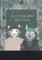 Allt f&ouml;r min v&auml;n Tyra