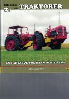 Lilla boken om traktorer : en faktabok f&ouml;r barn och vuxna