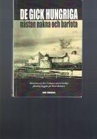 De gick hungriga, n&auml;stan nakna och barfota : historien om hur Calmars o&ouml;vervinnliga f&auml;stning byggdes p&aring; Kvarnholmen