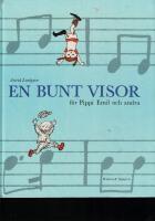 En bunt visor f&ouml;r Pippi, Emil och andra [Musiktryck]