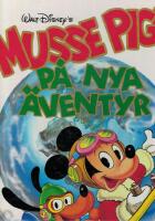 Musse Pigg p&aring; nya &auml;ventyr