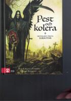 Pest och kolera :  historiens v&auml;rsta farsoter
