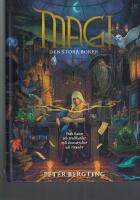 Magi - den stora boken : fr&aring;n h&auml;xor och trollkarlar till besv&auml;rjelser och ritualer