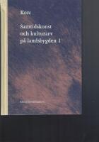 Kon : samtidskonst och kulturarv p&aring; landsbygden