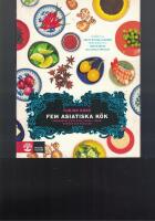 Fem asiatiska k&ouml;k : vardagsmat fr&aring;n Kina, Korea, Japan, Vietnam och Thailand