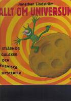 Allt om universum - stj&auml;rnor, galaxer och kosmiska mysterier