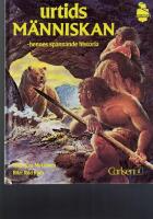 Urtidsm&auml;nniskan : hennes sp&auml;nnande historia