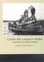 Livet p&aring; landet f&ouml;rr - Fester & h&ouml;gtider