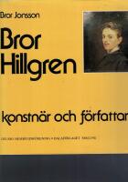 Bror Hillgren : konstn&auml;r och f&ouml;rfattare