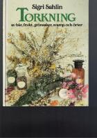 Torkning av b&auml;r, frukt, gr&ouml;nsaker, svamp och &ouml;rter