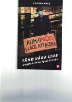 T&auml;nd v&aring;ra ljus : dagbok fr&aring;n fyra kris&aring;r