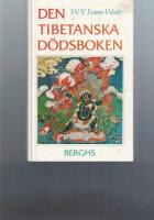 Den tibetanska d&ouml;dsboken eller Upplevelserna efter d&ouml;den p&aring; Bardo-planet en