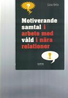 Motiverande samtal i arbete med v&aring;ld i n&auml;ra relationer