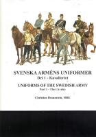 Svenska arm&eacute;ns uniformer. D.1, Kavalleriet = Uniforms of the swedish army. P.1, The Cavalry