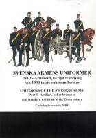 Svenska arm&eacute;ns uniformer. D.3, Artilleriet = Uniforms of the swedish army. P.3, The Artillery