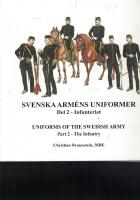 Svenska arm&eacute;ns uniformer. D.2, Infanteriet = Uniforms of the swedish army. P.2, The Infantry