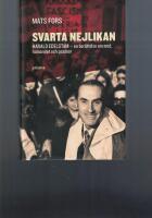 Svarta nejlikan : Harald Edelstam - en ber&auml;ttelse om mod, humanitet och passion