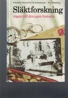 Sl&auml;ktforskning : v&auml;gen till din egen historia
