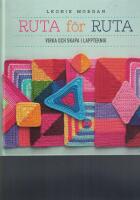 Ruta f&ouml;r ruta : virka och skapa i lappteknik