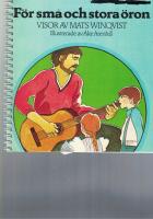 F&ouml;r sm&aring; och stora &ouml;ron [Musiktryck] : visor