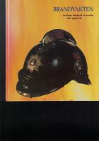 Brandvakten : Stockholms brandskydd och brandk&aring;r under g&aring;ngna tider