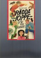 R&auml;dda Joppe - d&ouml;d eller levande! : den sammetslena mullvadens hiskliga &auml;ventyr : en rysare f&ouml;r fem&aring;ringar