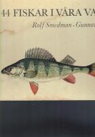 44 fiskar i v&aring;ra vatten