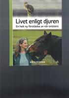 Livet enligt djuren : en helt ny f&ouml;rst&aring;else av v&aring;r existens