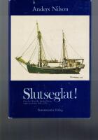 Slutseglat! : [om den &ouml;l&auml;ndska handelsflottan under perioden 1945-1970]