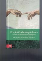 Utm&auml;rkt ledarskap i skolan : Forskning om att leda f&ouml;r elevers m&aring;luppfyllel