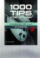 1000 tips f&ouml;r gitarr : handboken f&ouml;r alla gitarrister