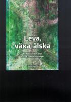 Leva, v&auml;xa, &auml;lska : reflektionsbok med metod, tankar och fr&aring;gor