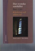 Det svenska samh&auml;llet 800-1720 - Klerkernas och adelns tid