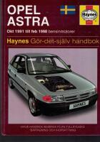 Opel Astra : [okt 1991 till feb 1998 bensinmotorer] : g&ouml;r-det-sj&auml;lv-handbok