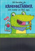 S&aring; borstar du krokodilt&auml;nder ; S&aring; matar du en liten apa