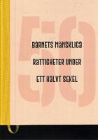 Barnets m&auml;nskliga r&auml;ttigheter under ett halvt sekel