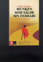 Munken som s&aring;lde sin Ferrari : en ber&auml;ttelse om att uppfylla sina dr&ouml;mmar och f&ouml;rverkliga sig sj&auml;lv