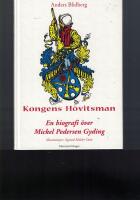 Kongens H&ouml;vitsman : en biografi &ouml;ver Mickel Pedersen Gyding