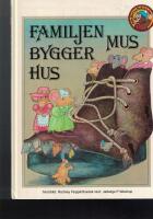Familjen Mus bygger hus
