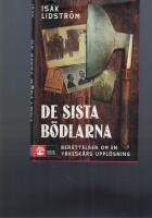 De sista b&ouml;dlarna : ber&auml;ttelsen om en yrkesk&aring;rs uppl&ouml;sning