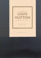 Lilla boken om Louis Vuitton : historien om det ikoniska modehuset