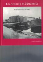 Liv och d&ouml;d p&aring; Malm&ouml;hus : ett f&auml;ngelses historia