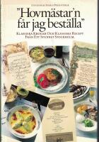 Stockholm energi presenterar "Hovm&auml;star'n f&aring;r jag best&auml;lla" : klassiska krogar och klassiska recept fr&aring;n ett svunnet Stockholm : en matbok
