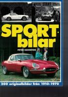 Sportbilar : en bildber&auml;ttelse om de mer eller mindre sportiga fordon som byggdes under &aring;ren 1910-1970
