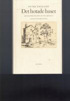 Det hotade huset : adliga f&ouml;rest&auml;llningar om samh&auml;llet under stormaktstiden = [A house in peril : the conception of society in the nobility during the Age of Greatness]