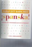 Hj&auml;lp ditt barn med spanska genom hela grundskolan och gymnasiet